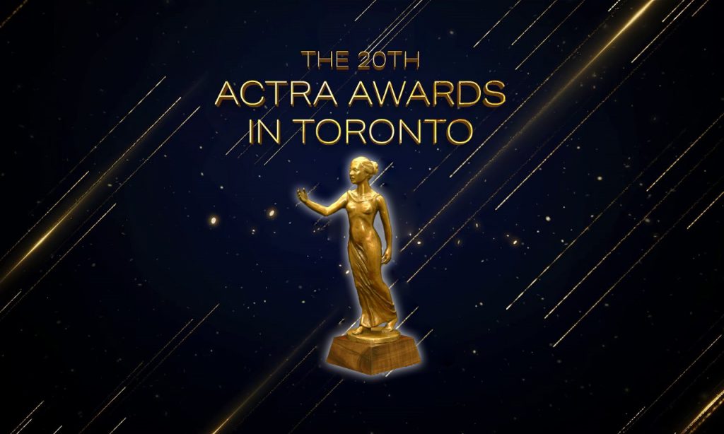 ACTRA Toronto Announces 20th ACTRA Awards in Toronto Oncamera and